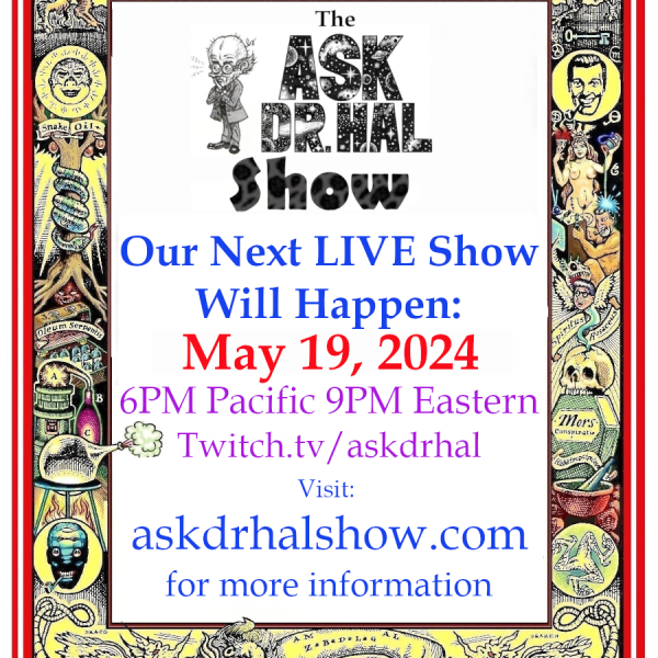 Ask Dr. Hal Show May 19, 2024 advert poster